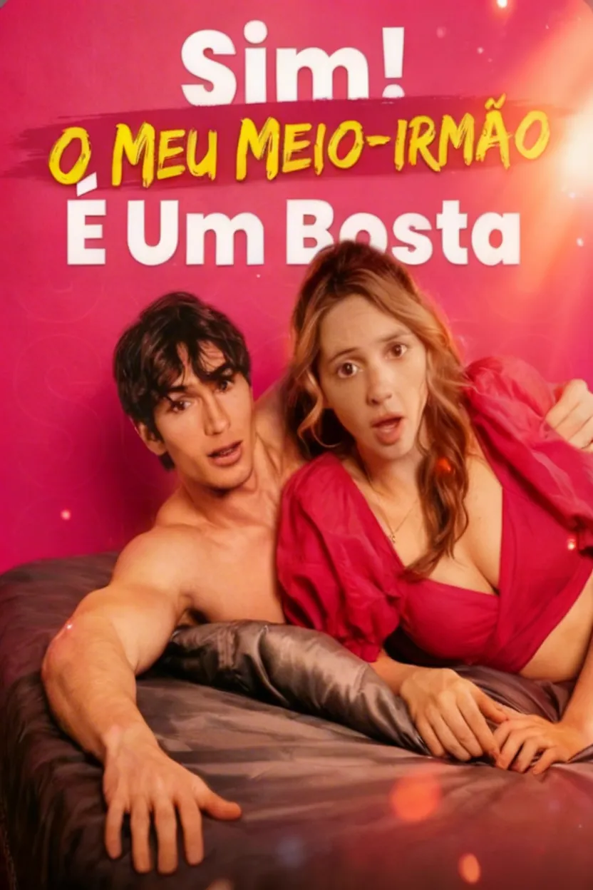 Sim! O Meu Meio-Irmão É Um Bosta