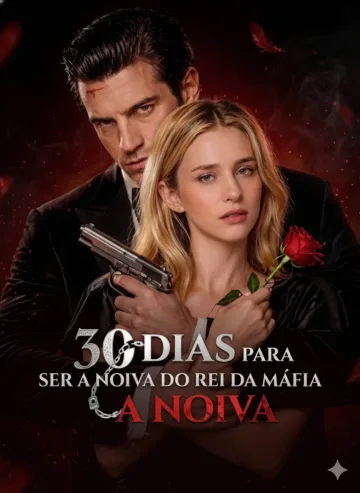 30 Dias Para Ser A Noiva Do Rei Da Máfia