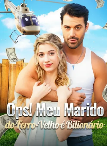 OPS! Meu Marido Do Ferro Velho É Um Bilionário