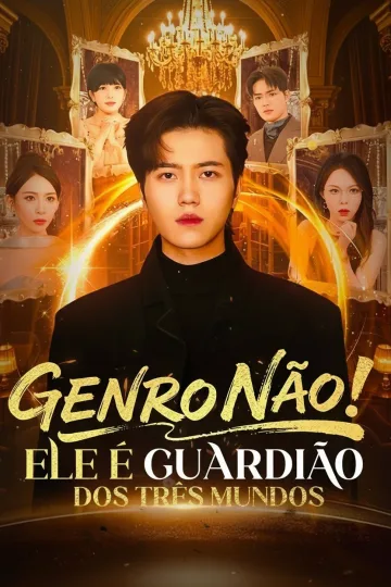 Genro Não! Ele É Guardião Dos Três Mundos