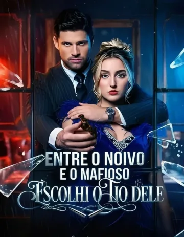 Entre o Noivo e o Mafioso Escolhi o Tio Dele