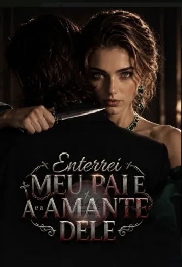 Enterrei Meu Pai e a Amante Dele