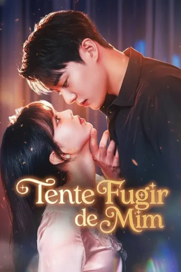 Tente Fugir De Mim