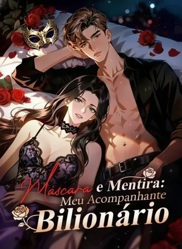 Máscara E Mentira: Meu Acompanhante Bilionário