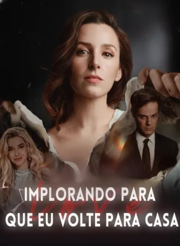 Implorando Para Que Eu Volte Para Casa