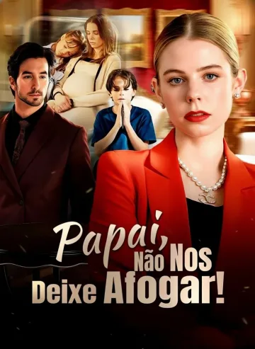 Papai, Não Nos Deixe Afogar