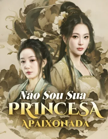 Não Sou Sua Princesa Apaixonada