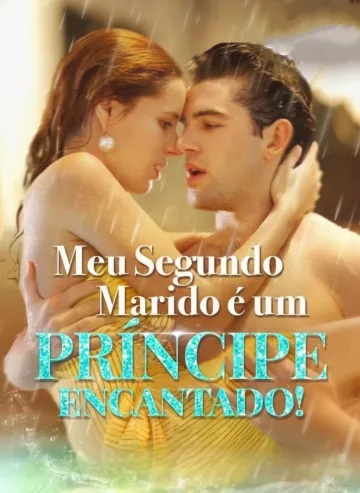 Meu Segundo Marido é um Príncipe Encantado!