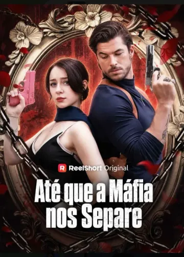 Até Que a Máfia Nos Separe