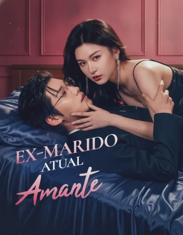 Ex-Marido, Atual Amante