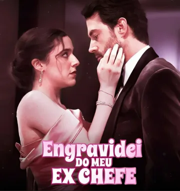 Engravidei do Meu Ex Chefe