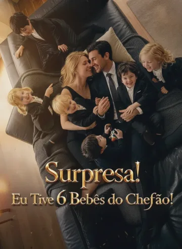 Surpresa! Eu Tive 6 Bebês do Chefão!