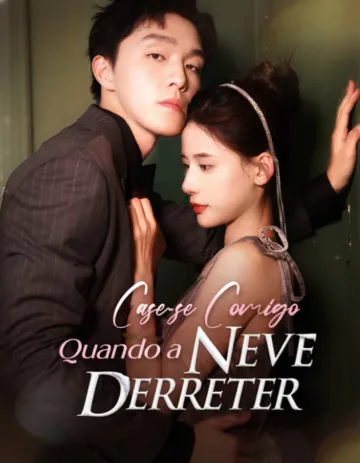 Case se Comigo Quando a Neve Derreter