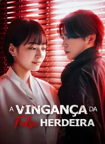 A Vingança da Falsa Herdeira