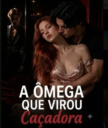 A Ômega Que Virou Caçadora