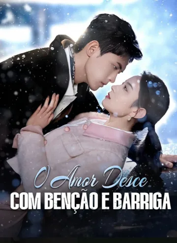 O Amor Desce com Benção e Barriga