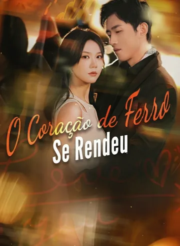 O Coração de Ferro Se Rendeu
