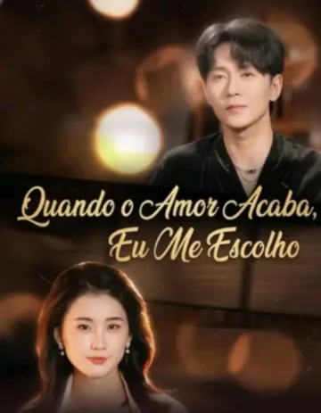 Quando O Amor Acaba, Eu Me Escolho