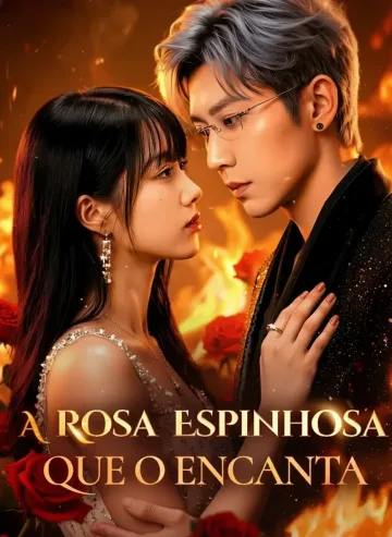 A Rosa Espinhosa Que O Encanta