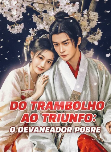 Do Trambolho Ao Triunfo: O Devaneador Pobre