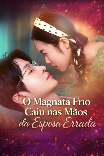 O Magnata Frio Caiu Nas Mãos Da Esposa Errada