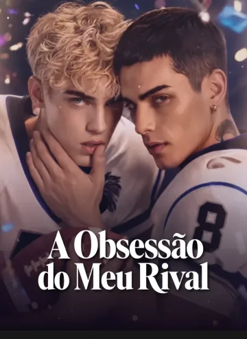 A Obsessão do Meu Rival