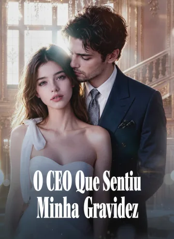 O CEO Que Sentiu Minha Gravidez