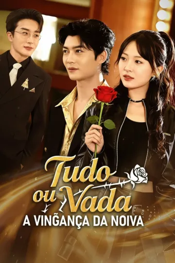 Tudo Ou Nada, a Vingança Da Noiva