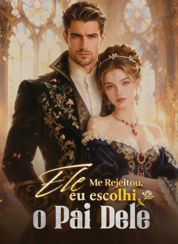 Ele Me Rejeitou, Eu Escolhi o Pai Dele