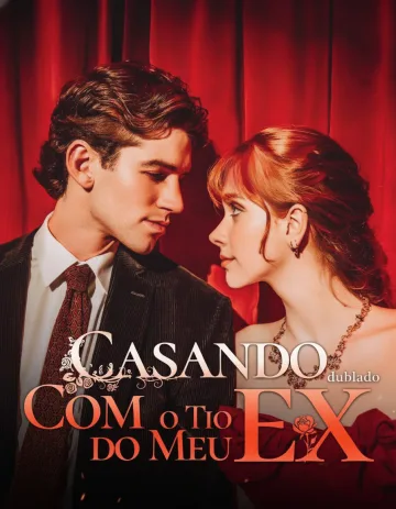 Casando Com o Tio do Meu Ex