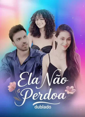 Ela Não Perdoa