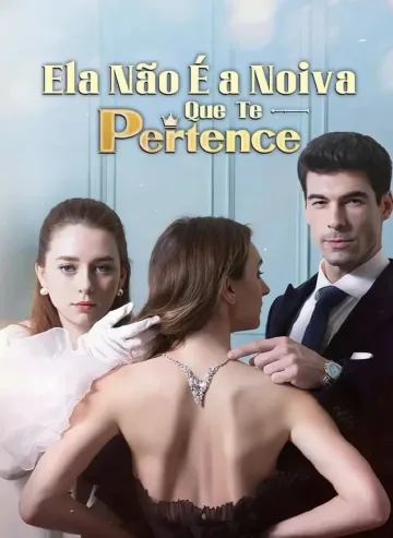 Ela Não É A Noiva Que Te Pertence