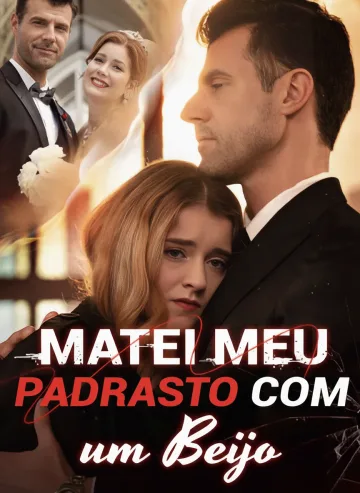 Eu Matei Meu Padrasto Com Um Beijo