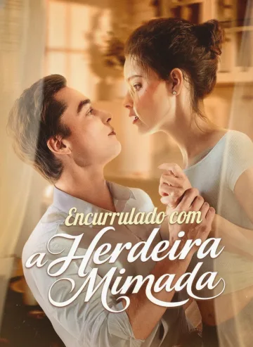 Encurralado com a Herdeira Mimada