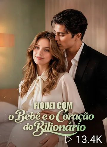 Fiquei Com O Bebê E O Coração Do Bilionário