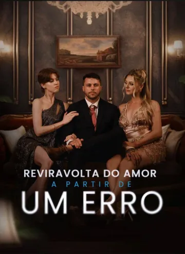 Reviravolta do Amor a Partir de um Erro