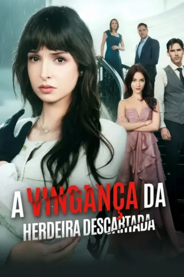 A Vingança Da Herdeira Descartada
