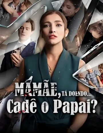 Mamãe, Ta Doendo Cadê O Papai?