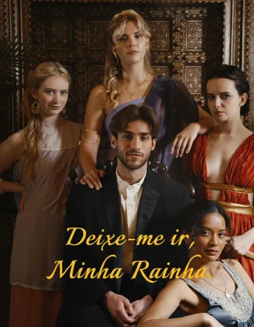 Deixe-me ir, Minha Rainha