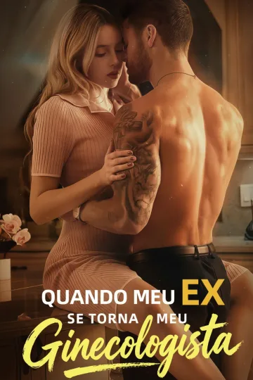 Quando Meu Ex Se Torna Meu Ginecologista