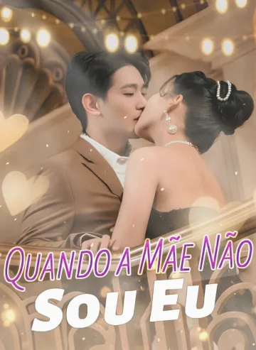 Quando a Mãe Não Sou Eu – Parte 1